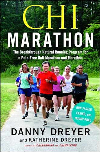 Chi Marathon: The Breakthrough Natural Running Program For A Pain-Free Half Marathon And Marathon