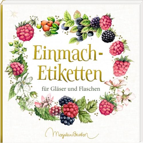 Etikettenbüchlein - Einmach-Etiketten (Marjolein Bastin): Für Gläser Und Flaschen