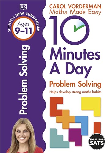 10 Minutes A Day Problem Solving, Ages 9-11 (Key Stage 2): Supports The National Curriculum, Helps Develop Strong Maths Skills