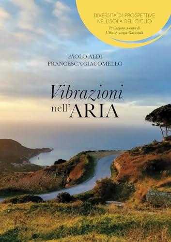 Vibrazioni Nell'Aria. Diversità Di Prospettive Nell'Isola Del Giglio