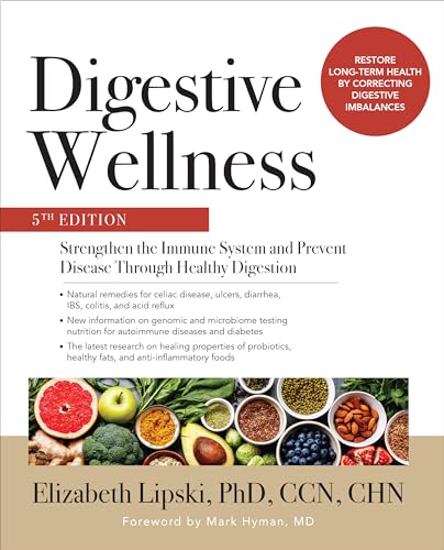 Digestive Wellness: Strengthen The Immune System And Prevent Disease Through Healthy Digestion, Fifth Edition