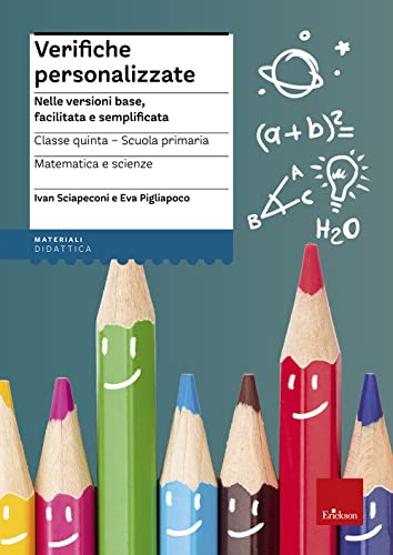 Verifiche Personalizzate. Nelle Versioni Base, Facilitata E Semplificata. Italiano, Storia, Geografia. Classe 5ª Della Scuola Primaria