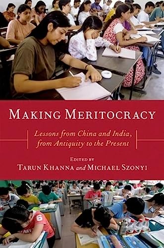 Making Meritocracy: Lessons From China And India, From Antiquity To The Present