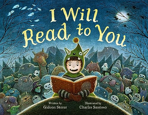 I Will Read To You: A Story About Books, Bedtime, And Monsters