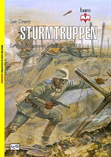 Sturmtruppen. Le Truppe D'Assalto Tedesche 1914-1918