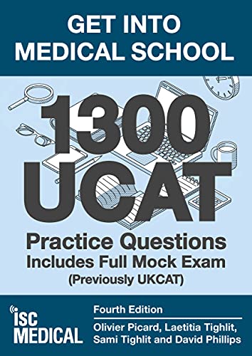 Get Into Medical School - 1300 Ucat Practice Questions. Includes Full Mock Exam (Previously Ukcat)