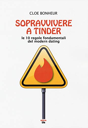 Sopravvivere A Tinder: Le 10 Regole Fondamentali Del Modern Dating