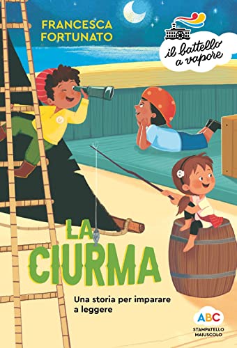 La Ciurma. Una Storia Per Imparare A Leggere. Ediz. A Colori