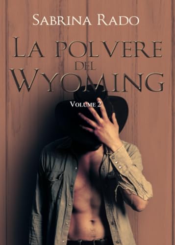 La Polvere Del Wyoming Volume 2
