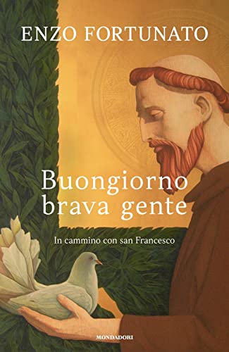 Buongiorno Brava Gente. In Cammino Con San Francesco