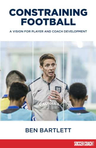 Constraining Football: A Vision For Player Development