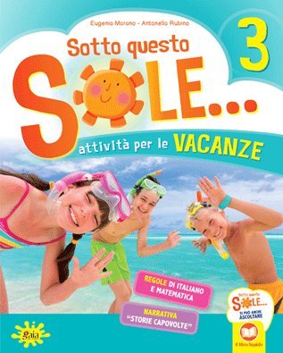 Sotto Questo Sole... Attività Per Le Vacanze-Fascicolo Delle Regole. Per La Scuola Elementare (Vol. 3)