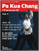 Pa Kua Chang. I Fondamenti (Vol. 2)
