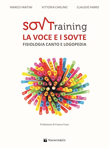 Sovtraining. La Voce E I Sovte. Fisiologia, Canto E Logopedia