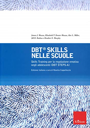 Dbt Skills Nelle Scuole Skills Training Per La Regolazione Emotiva Negli Adolescenti (Dbt Steps-A)