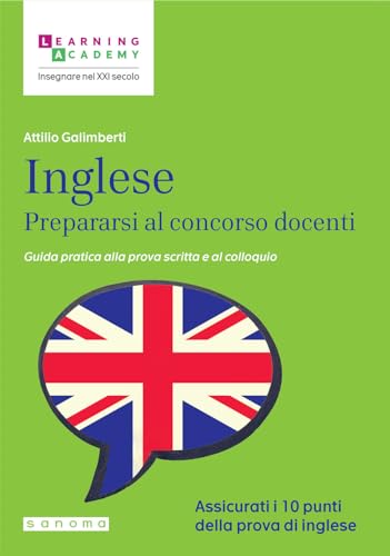 Inglese. Prepararsi Al Concorso Docenti. Guida Pratica Alla Prova Scritta E Al Colloquio
