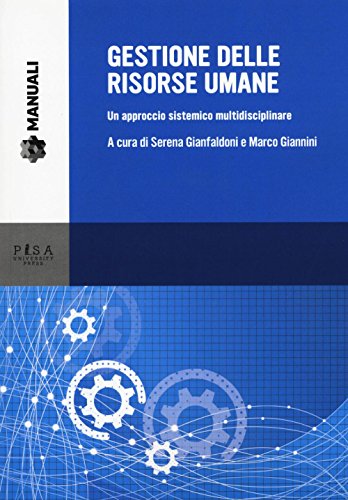 Gestione Delle Risorse Umane. Un Approccio Sistemico Multidisciplinare