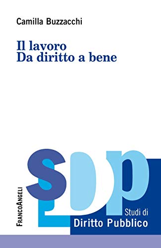 Il Lavoro. Da Diritto A Bene