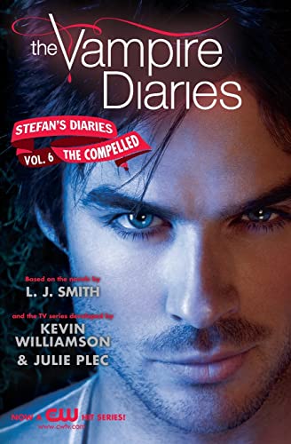 The Compelled: Stefan'S Diaries #6: The Compelled, The