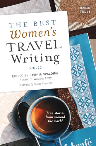The Best Women'S Travel Writing: True Stories From Around The World (12)