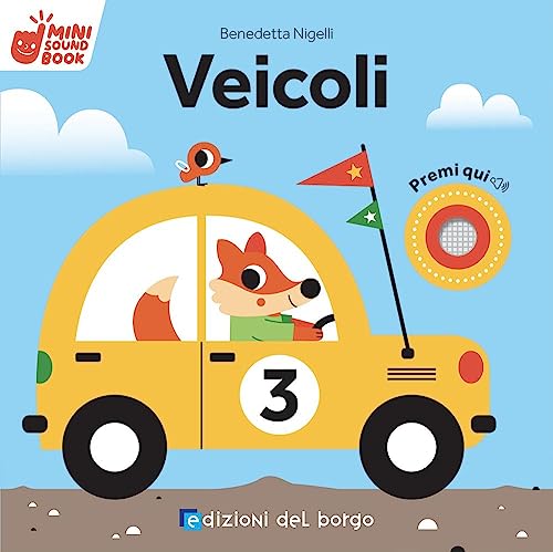 Veicoli. Mini Sound Book. Ediz. A Colori