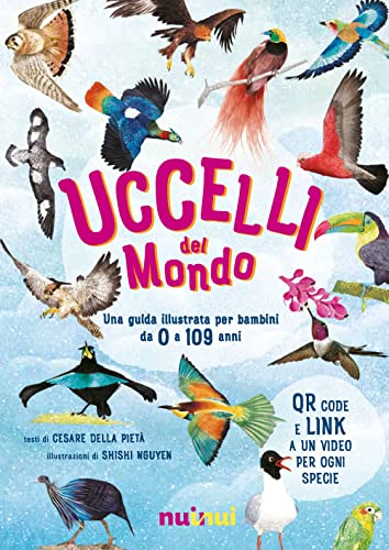 Uccelli Del Mondo. Guide Natura. Ediz. A Colori. Con Qr Code