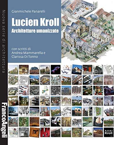 Lucien Kroll. Architetture Umanizzate