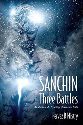Sanchin Three Battles: Anatomy And Physiology Of Sanchin Kata