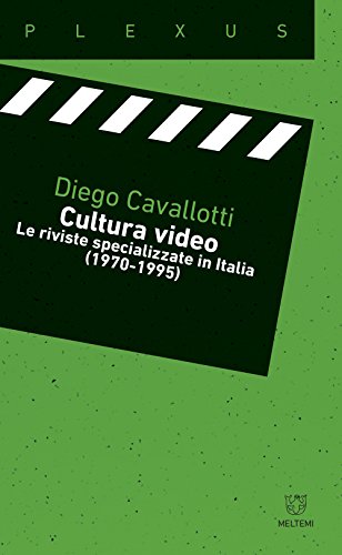 Cultura Video. Le Riviste Specializzate In Italia (1970-1995)