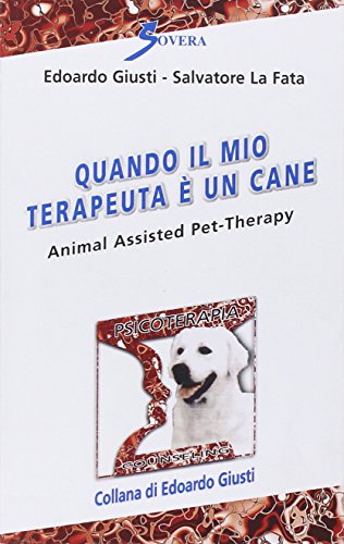 Quando Il Mio Terapeuta È Un Cane. Animal Assisted Pet-Therarpy
