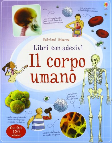 Il Corpo Umano. Ediz. Illustrata