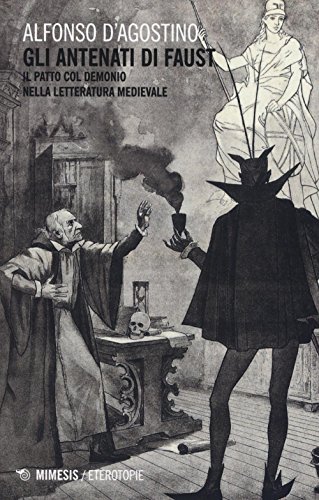 Gli Antenati Di Faust. Il Patto Col Demonio Nella Letteratura Medievale