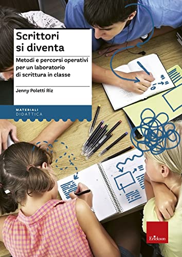 Scrittori Si Diventa. Metodi E Percorsi Operativi Per Un Laboratorio Di Scrittura In Classe. Con Contenuto Digitale Per Accesso On Line