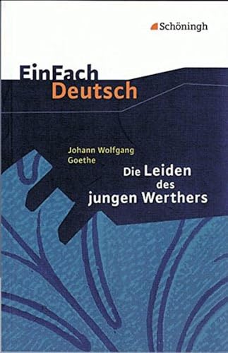 Einfach Deutsch - Textausgaben: Die Leiden Des Jungen Werthers. Mit Materialien: Klasse 11 - 13: Gymnasiale Oberstufe