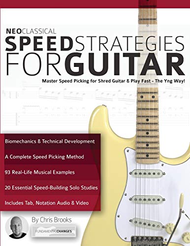 Neoclassical Speed Strategies For Guitar: Master Speed Picking For Shred Guitar & Play Fast - The Yng Way!