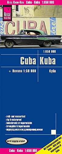 Reise Know-How Landkarte Cuba 1 : 650.000 Mit Havanna 1 : 50.000: Reiß- Und Wasserfest (World Mapping Project)