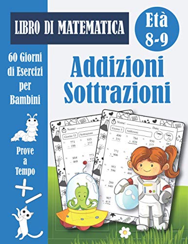 Addizioni E Sottrazioni: 60 Giorni Di Prove A Tempo: Libro Di Matematica Scuola Primaria Classe Terza (Elementare) Problemi In Colonna - Quaderno ...