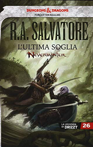 L'Ultima Soglia. Neverwinter. La Leggenda Di Drizzt (Vol. 26)