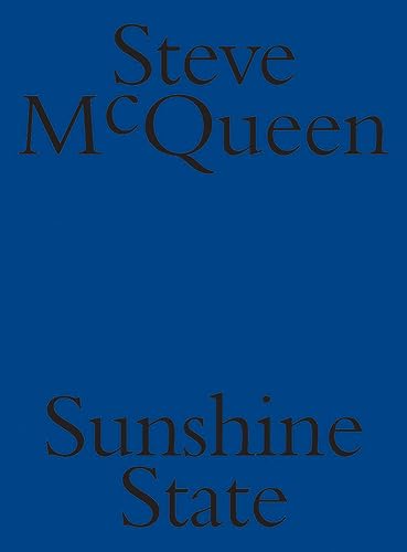 Steve Mcqueen. Sunshine State. Ediz. Illustrata