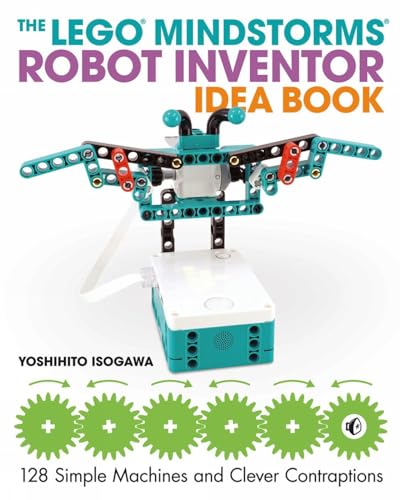 The Lego Mindstorms Robot Inventor Idea Book: 128 Simple Machines And Clever Contraptions