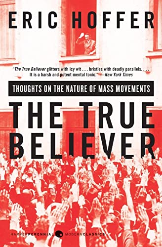 The True Believer: Thoughts On The Nature Of Mass Movements