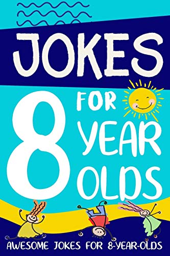 Jokes For 8 Year Olds: Awesome Jokes For 8 Year Olds : Birthday - Christmas Gifts For 8 Year Olds