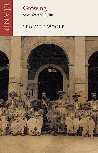 Growing: Seven Years In Ceylon 1904-1911 [Lingua Inglese]