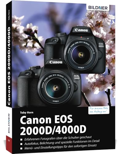 Canon Eos 2000D/4000D - Für Bessere Fotos Von Anfang An: Das Umfangreiche Praxisbuch