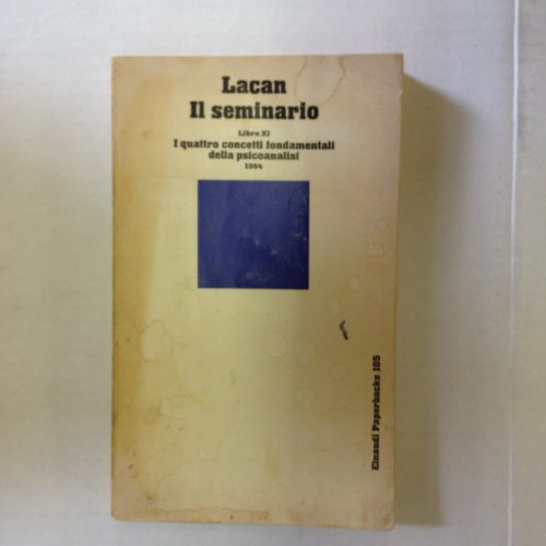 Il Seminario. Libro Xi. I Quattro Concetti Fondamentali Della Psicoanalisi (1964)