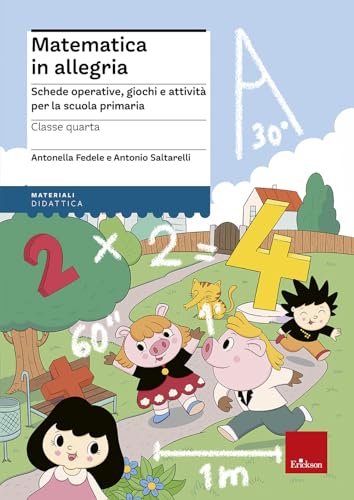 Matematica In Allegria. Schede Operative, Giochi E Attività Per La Scuola Primaria. Per La 4ª Classe Elementare
