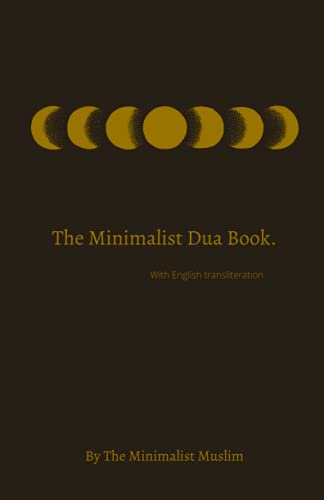 The Minimalist Dua Book.: With English Transliteration, Perfect For Eid Gifts And Daily Adhkar During Ramadan