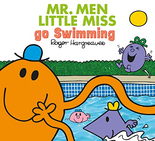 Mr. Men Little Miss Go Swimming: A Brilliantly Funny Children’S Illustrated Book About Learning To Swim