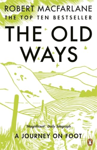 The Old Ways: A Journey On Foot [Lingua Inglese]