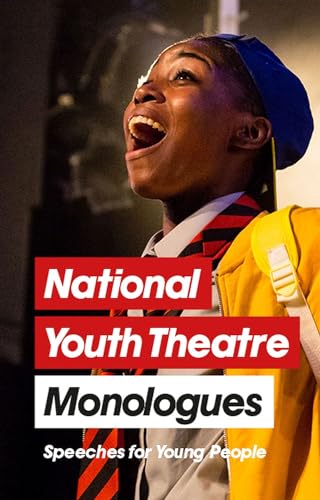 National Youth Theatre Monologues: 75 Speeches For Auditions